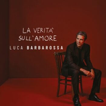 in-arrivo-“la-verita-sull’amore”,-il-nuovo-album-di-luca-barbarossa